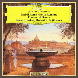 レスピーギ: 交響詩《ローマの松》、《ローマの祭り》、《ローマの噴水》[CD] / 小澤征爾 (指揮)