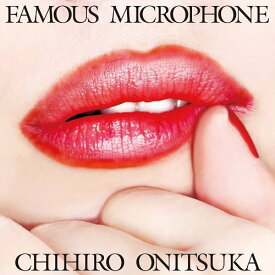 FAMOUS MICROPHONE[CD] / 鬼束ちひろ