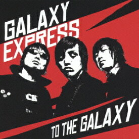 To The GALAXY[CD] / GALAXY EXPRESS