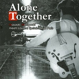 Alone Together[CD] / 水口昌昭