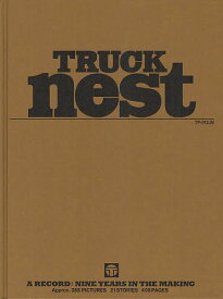 TRUCK NEST A RECORD:NINE YEARS IN THE MAKING[本/雑誌] (単行本・ムック) / TRUCK/著