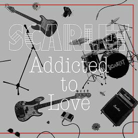 Addicted to Love[CD] / SCARLET