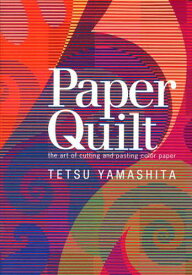 Paper Quilt[本/雑誌] (単行本・ムック) / テツ山下/著