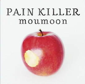 PAIN KILLER[CD] / moumoon