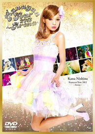 Kanayan Tour 2012 ～Arena～[DVD] [通常版] / 西野カナ