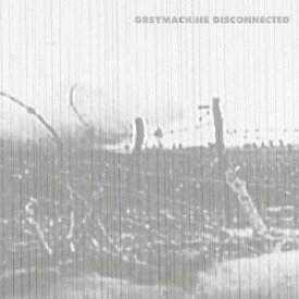 Disconnected[CD] / GREYMACHINE