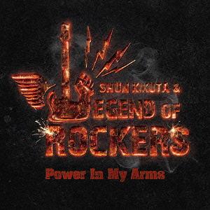 Power In My Arms[CD] / Shun Kikuta & Legend Of Rockers