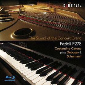 至高のコンサートグランド ファツィオーリ F278～ ドビュッシー&シューマン:ピアノ作品集[Blu-ray] [Blu-ray] / コスタンティーノ・カテーナ (pf)
