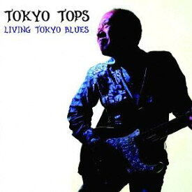 LIVING TOKYO BLUES[CD] / TOKYO TOPS