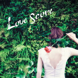 LOVE SCORE[CD] / 櫻倉レオン (さくられおん)