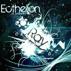 Ray[CD] / 【Ecthelion】 -エクセリオン-