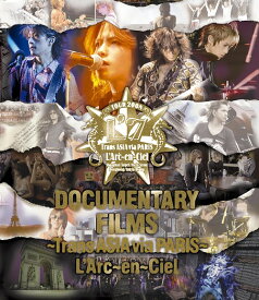 DOCUMENTARY FILMS ～Trans ASIA via PARIS～[Blu-ray] / L’Arc～en～Ciel