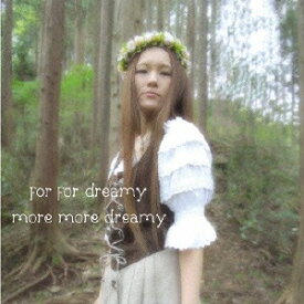 MORE MORE DREAMY[CD] / FOR FOR DREAMY