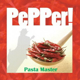 PePPer![CD] / PASTA MASTER