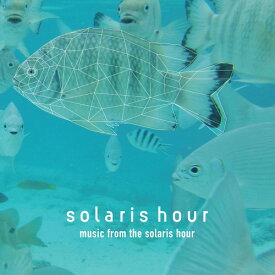 music from the solaris hour[CD] / solaris hour