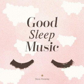ぐっすり眠れる音楽～Good Sleep Music～[CD] / オムニバス