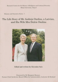 The Life Story of Mr Andrejs Ozolins a Latvian and His Wife Mrs Dulcie Ozolins[本/雑誌] (Memory and Narrative Series 7) / KiyotakaSato/編著