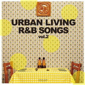 URBAN LIVING R&B SONGS vol.2 CLASSIC EDITION Mixed by DJ KAZ[CD] / オムニバス (DJ KAZ)