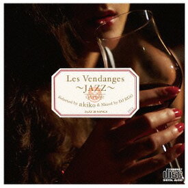 Les Vendanges ～JAZZ～ Selected by akiko & Mixed by DJ KGO aka Tanaka Keigo JAZZ 30 songs[CD] / オムニバス (DJ KGO aka Tanaka Keigo)