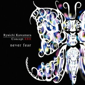 Concept RRR never fear[CD] [HQCD+DVD] / 河村隆一