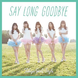Say long goodbye / ヒマワリと星屑 -English Version-[CD] [CD+DVD/Type A] / 東京女子流