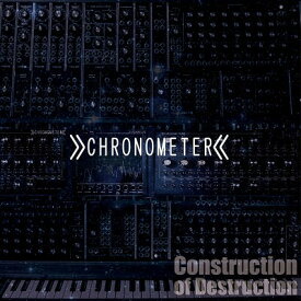 Construction of Destruction[CD] / CHRONOMETER