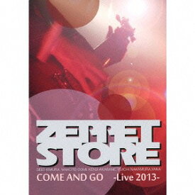 COME AND GO -Live 2013-[CD] [CD+DVD] / ZEPPET STORE