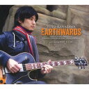 Earthwards[CD] / 金澤悠人