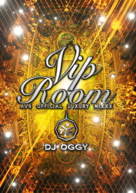 VIPROOM -AV8 OFFICIAL LUXURY MIXXX-[DVD] / DJ OGGY