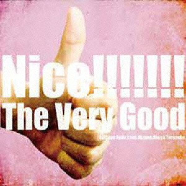NICE!!!!!!![CD] / The Very Good