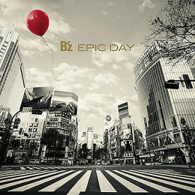 EPIC DAY[CD] [通常盤] / B’z