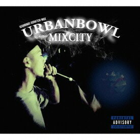UrbanBowl Mixcity[CD] / ISSUGI & DJ SCRATCH NICE