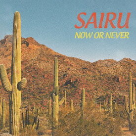 NOW OR NEVER[CD] / SAIRU