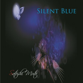SILENT BLUE[CD] / Satoshi Muto