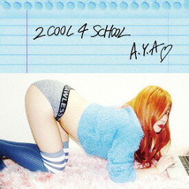 2 Cool 4 School[CD] / A.Y.A