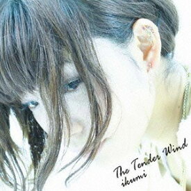 The Tender Wind[CD] / Ikumi