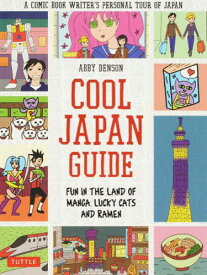 COOL JAPAN GUIDE FUN IN THE LAND OF MANGA LUCKY CATS AND RAMEN[本/雑誌] / ABBYDENSON/〔著〕