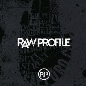 RAW PROFILE[CD] / PJ’S