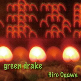 green drake[CD] / ヒロオガワ