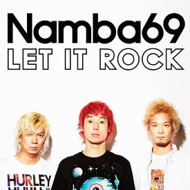LET IT ROCK[CD] [CD+DVD] / NAMBA69