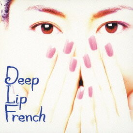 Deep Lip French[CD] [廉価盤] / 中山美穂