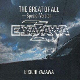 THE GREAT OF ALL -Special Version-[CD] / 矢沢永吉
