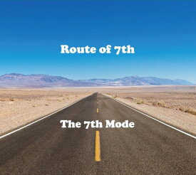 Route of 7th[CD] / The 7th Mode