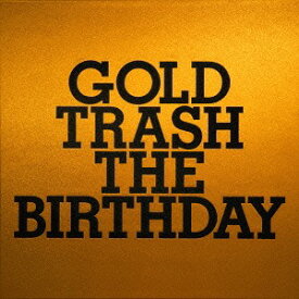 GOLD TRASH[CD] [通常盤] / The Birthday