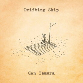 Drifting Ship[CD] / Gen Tamura(田村玄一)