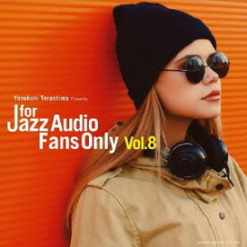 For Jazz Audio Fans Only[CD] Vol.8 / オムニバス