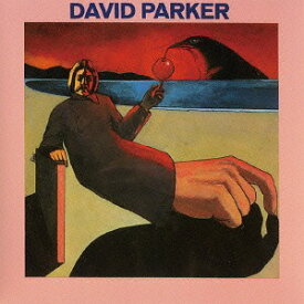デヴィッド・パーカー[CD] [生産限定盤] / デヴィッド・パーカー