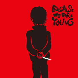BECAUSE WE ARE YOUNG[CD] / V.A.