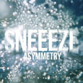 Asymmetry[CD] / SNEEEZE