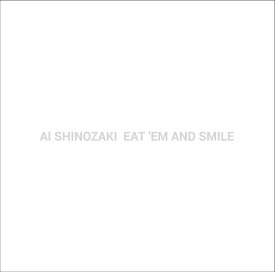 EAT ’EM AND SMILE[CD] [通常盤] / 篠崎愛